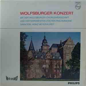 Wolfsburger Chorgemeinschaft, Nordwestdeutsche Philharmonie, Heinz Meyer-Ku ...
