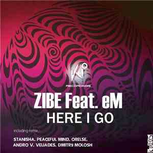 Zibe Feat. eM  - Here I Go