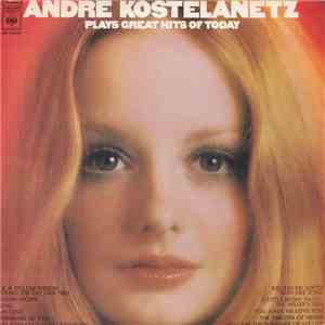 Andre Kostelanetz - Andre Kostelanetz Plays Great Hits Of Today
