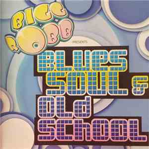 Bigg Robb - Blues Soul & Old School