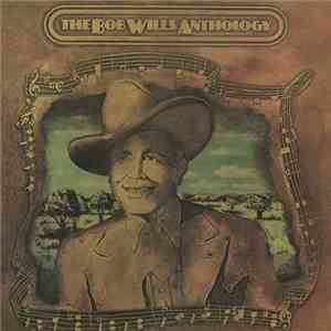 Bob Wills & His Texas Playboys - The Bob Wills Anthology