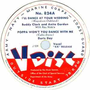 Buddy Clark And Anita Gordon / Doris Day / Woody Herman And Band - I'll Dance At Your Wedding / Poppa Won't You Dance With Me / I Can't Put My Arms Around A Memory