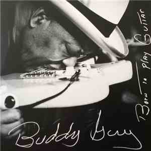 Buddy Guy - Born To Play Guitar