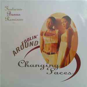 Changing Faces - Foolin' Around