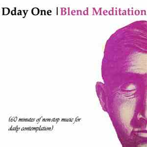 Dday One - Blend Meditation