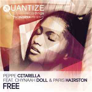 DJ Spen Presents Peppe Citarella Feat. Chynaah Doll & Paris Hairston - Free