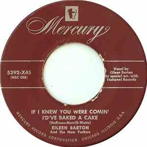 Eileen Barton And The New Yorkers  - If I Knew You Were Comin' I'd've Baked ...