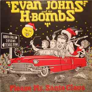 Evan Johns And His H-Bombs - Please Mr. Santa Claus