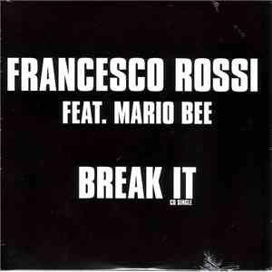 Francesco Rossi Feat. Mario Bee - Break It