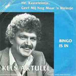 Kees Aktueel - Hé, Kasteleintje, Geef Mij Nog Maar 'n Kleintje