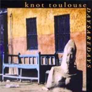 Knot Toulouse - Daysaredays