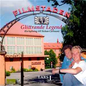 Lars L - Glittrande Legend (En Hyllning Till Sickan Carlsson)