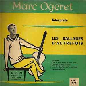 Marc Ogeret - Interprète Les Ballades D'autrefois