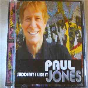 Paul Jones - Suddenly I Like It