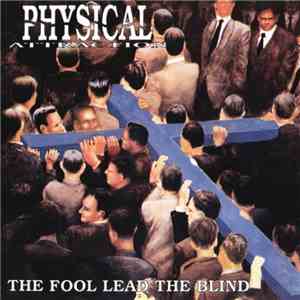 Physical Attraction - The Fool Lead The Blind