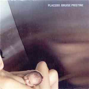 Placebo - Bruise Pristine