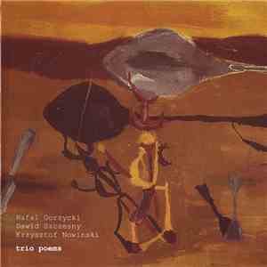 Rafal Gorzycki, Dawid Szczesny, Krzysztof Nowinski - Trio Poems