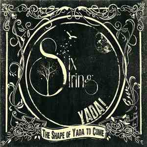 Six String Yada - The Shape Of Yada To Come