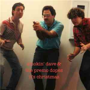 Smokin' Dave And The Premo Dopes - It's Christmas
