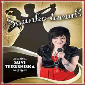 Suvi Teräsniska - Saanko Luvan?