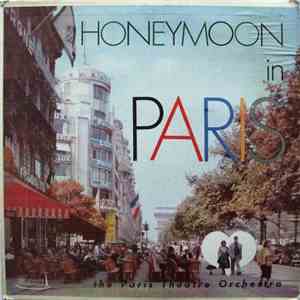 The Paris Theatre Orchestra - Honeymoon In Paris