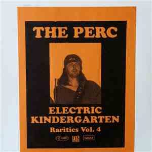 The Perc - Electric Kindergarten - Rarities Vol. 4