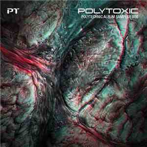 Various - Polytoxic - Polytechnic Album Sampler 008