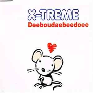 X-Treme - Deeboudaebeedoee