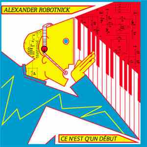 Alexander Robotnick - Ce N'Est Q'Un Début