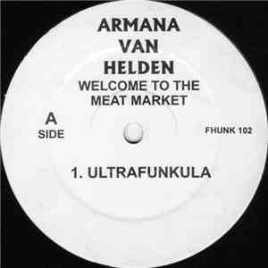 Armana Van Helden - Welcome To The Meat Market