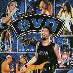 Banda Eva - 25 Anos Ao Vivo