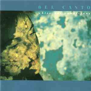 Bel Canto - White-Out Conditions