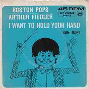 Boston Pops, Arthur Fiedler - I Want To Hold Your Hand