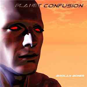 Brolax Bones - Planet Confusion