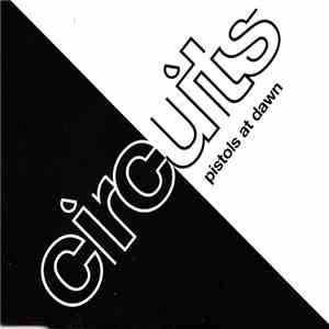 Circuits  - Pistols At Dawn
