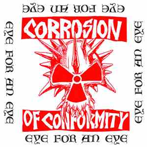 Corrosion Of Conformity - Eye For An Eye