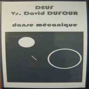 Deuf Vs. David Dufour - Danse Mécanique