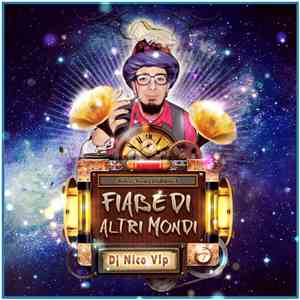 DJ Nico Vlp - Fiabe Di Altri Mondi