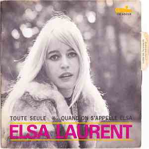 Elsa Laurent - Toute Seule / Quand On S'appelle Elsa