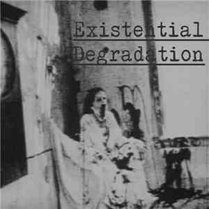 Existential Degradation - Existential Degradation