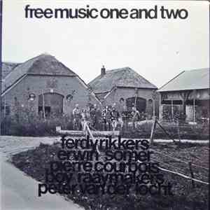 Ferdy Rikkers, Erwin Somer, Pierre Courbois, Boy Raaymakers, Peter van der Locht - Free Music One And Two