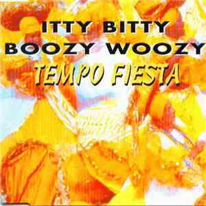Itty Bitty Boozy Woozy - Tempo Fiesta
