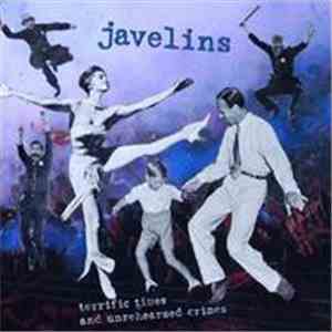 Javelins - Terrific Times And Unrehearsed Crimes