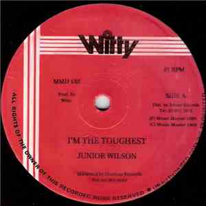 Junior Wilson / Night Rider - I'm The Toughest / Bad Boy Stepping