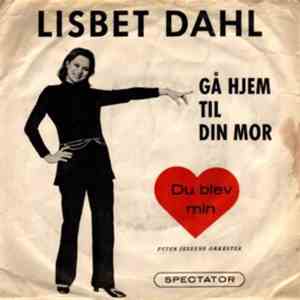 Lisbet Dahl, Peter Jessens Orkester - Gå Hjem Til Din Mor / Du Blev Min