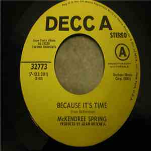 McKendree Spring - Because It's Time / Oh Now My Friend