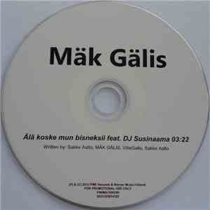 Mäk Gälis Feat. DJ Susinaama - Älä Koske Mun Bisneksiin