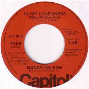 Nancy Wilson - In My Loneliness ( When We Are One) / He Never Had It So Good