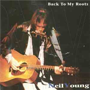 Neil Young - Back To My Roots