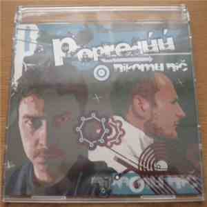 Popredúú - Nikomu Nič